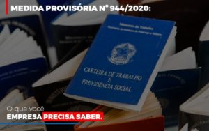 Medida Provisoria O Que Voce Empresa Precisa Saber - Notícias e Artigos Contábeis