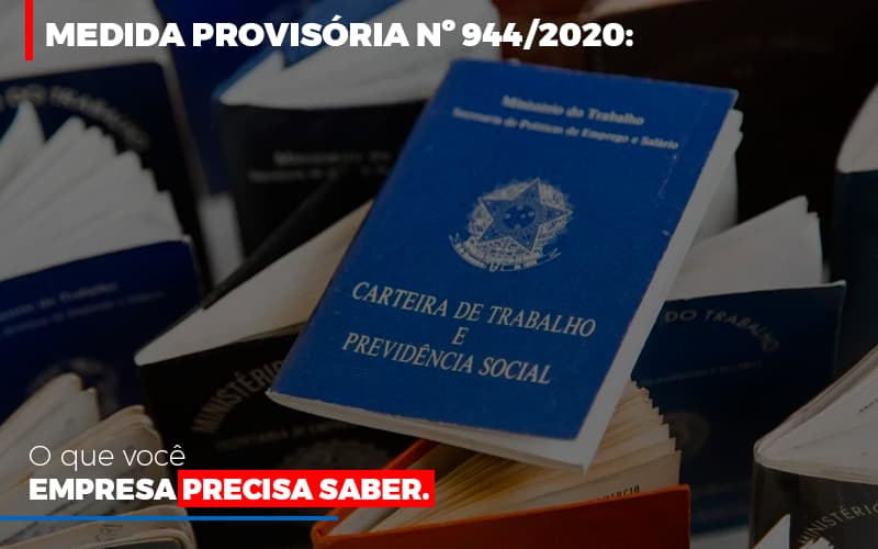 Medida Provisoria O Que Voce Empresa Precisa Saber - Notícias e Artigos Contábeis