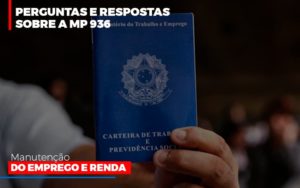 Perguntas E Respostas Sobre A Mp 936 Manutencao Do Emprego E Renda - Notícias e Artigos Contábeis