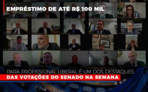 Emprestimo De Ate R 100 Mil Para Profissional Liberal E Um Dos Destaques Das Votacoes Do Senado Na Semana Fonte Agencia Senado - Notícias e Artigos Contábeis