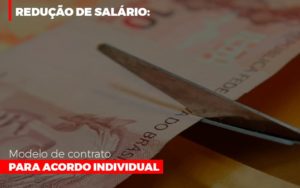 Reducao De Salario Modelo De Contrato Para Acordo Individual - Notícias e Artigos Contábeis