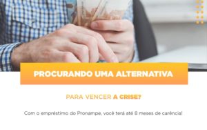 Pronampe Conte Com Ate Oito Meses De Carencia - Notícias e Artigos Contábeis