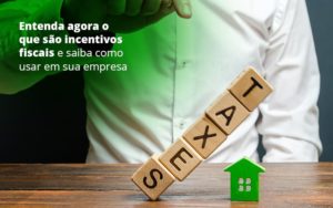 incentivos-fiscais-entenda-como-enxugar-sua-tributacao