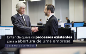 Entenda Quais Os Processos Existentes Para A Abertura De Uma Empresa Post - Escritório de Contabilidade em Brasília-DF | TSX Contadores