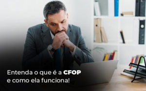 Entenda O Que E A Cfop E Como Ela Funciona Blog - Escritório de Contabilidade em Brasília-DF | TSX Contadores